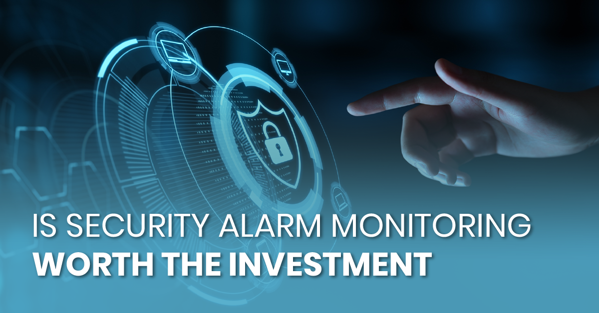 Is Security Alarm Monitoring Worth The Investment